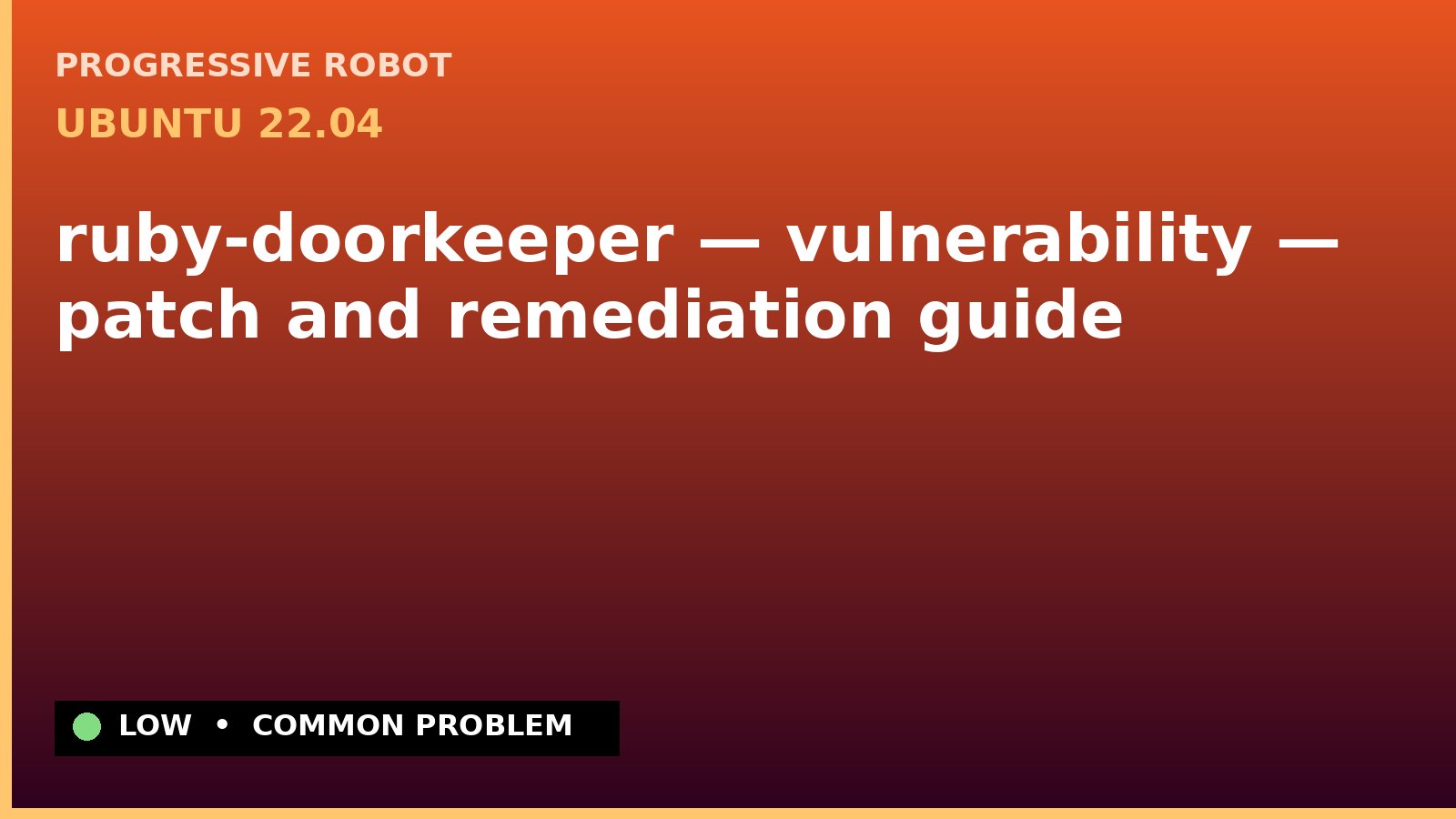 Ubuntu 22.04 — ruby-doorkeeper — vulnerability — patch and remediation guide — diagnosis and fix on Ubuntu 22.04