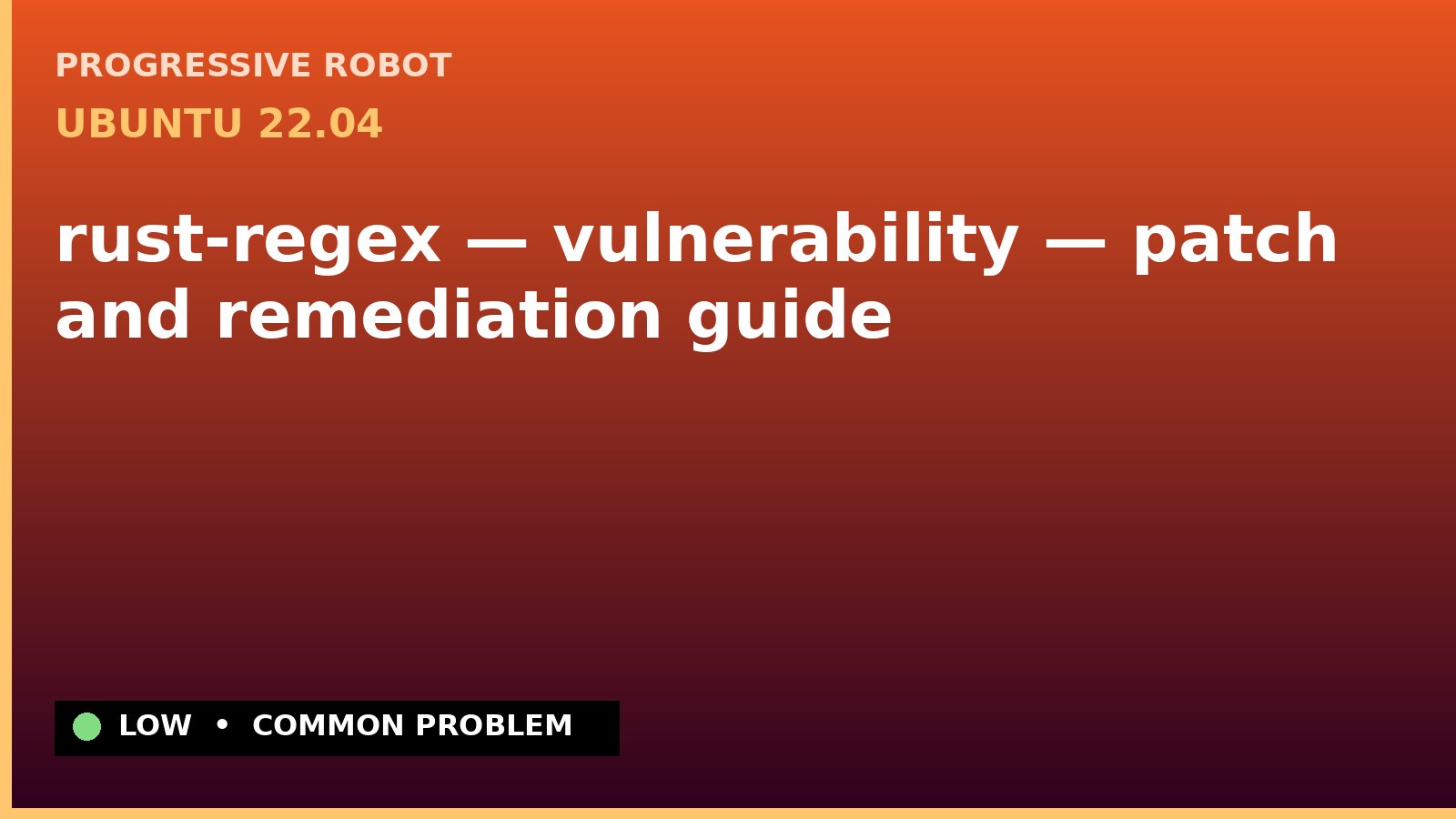Ubuntu 22.04 — rust-regex — vulnerability — patch and remediation guide — diagnosis and fix on Ubuntu 22.04