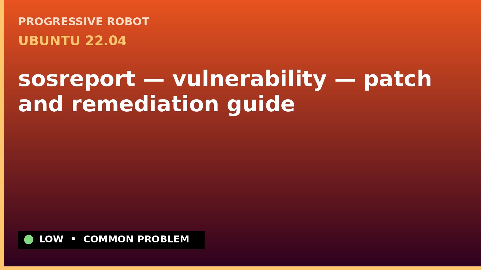 Ubuntu 22.04 — sosreport — vulnerability — patch and remediation guide — diagnosis and fix on Ubuntu 22.04