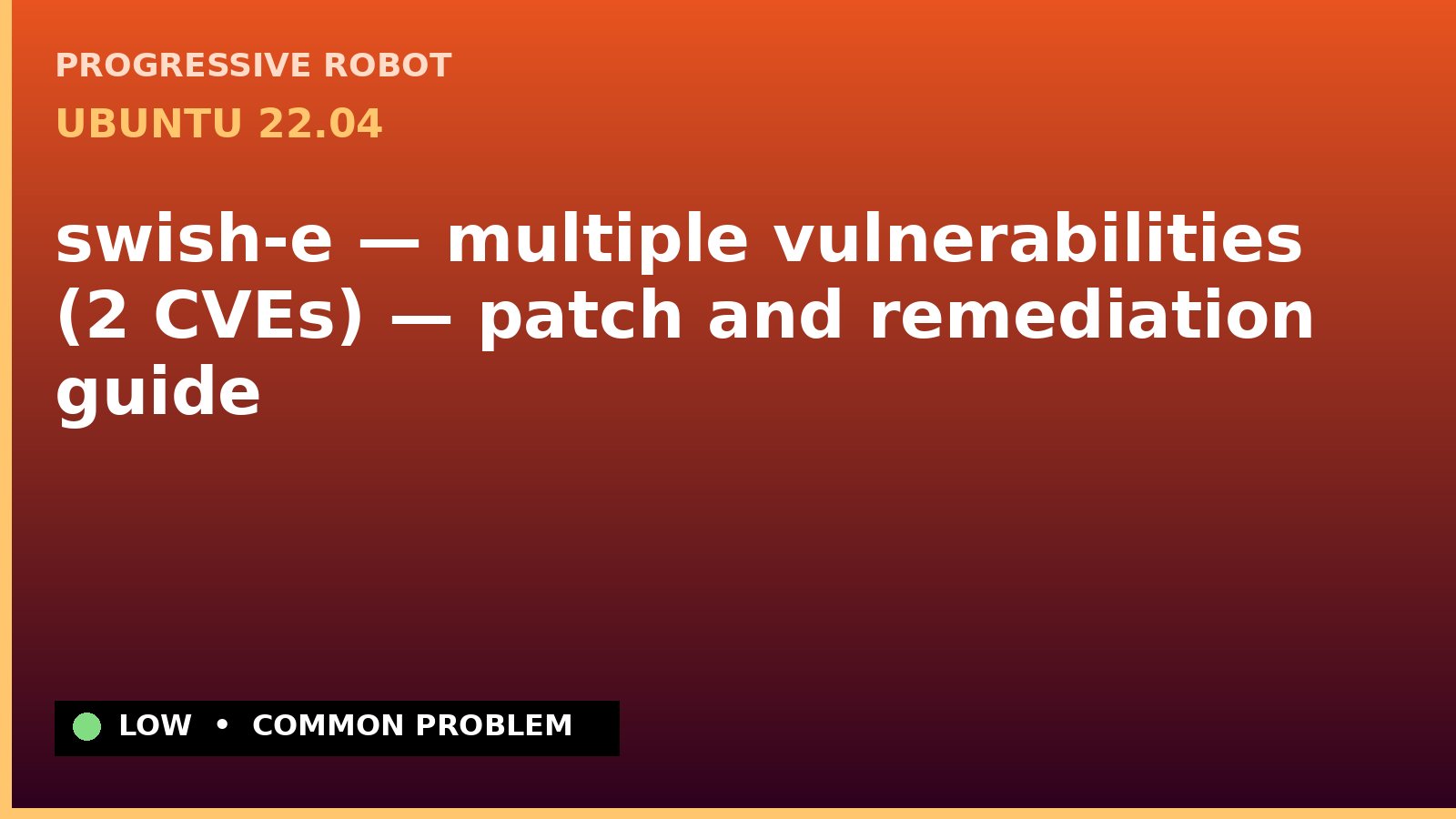 Ubuntu 22.04 — swish-e — multiple vulnerabilities (2 CVEs) — patch and remediation guide — diagnosis and fix on Ubuntu 22.04