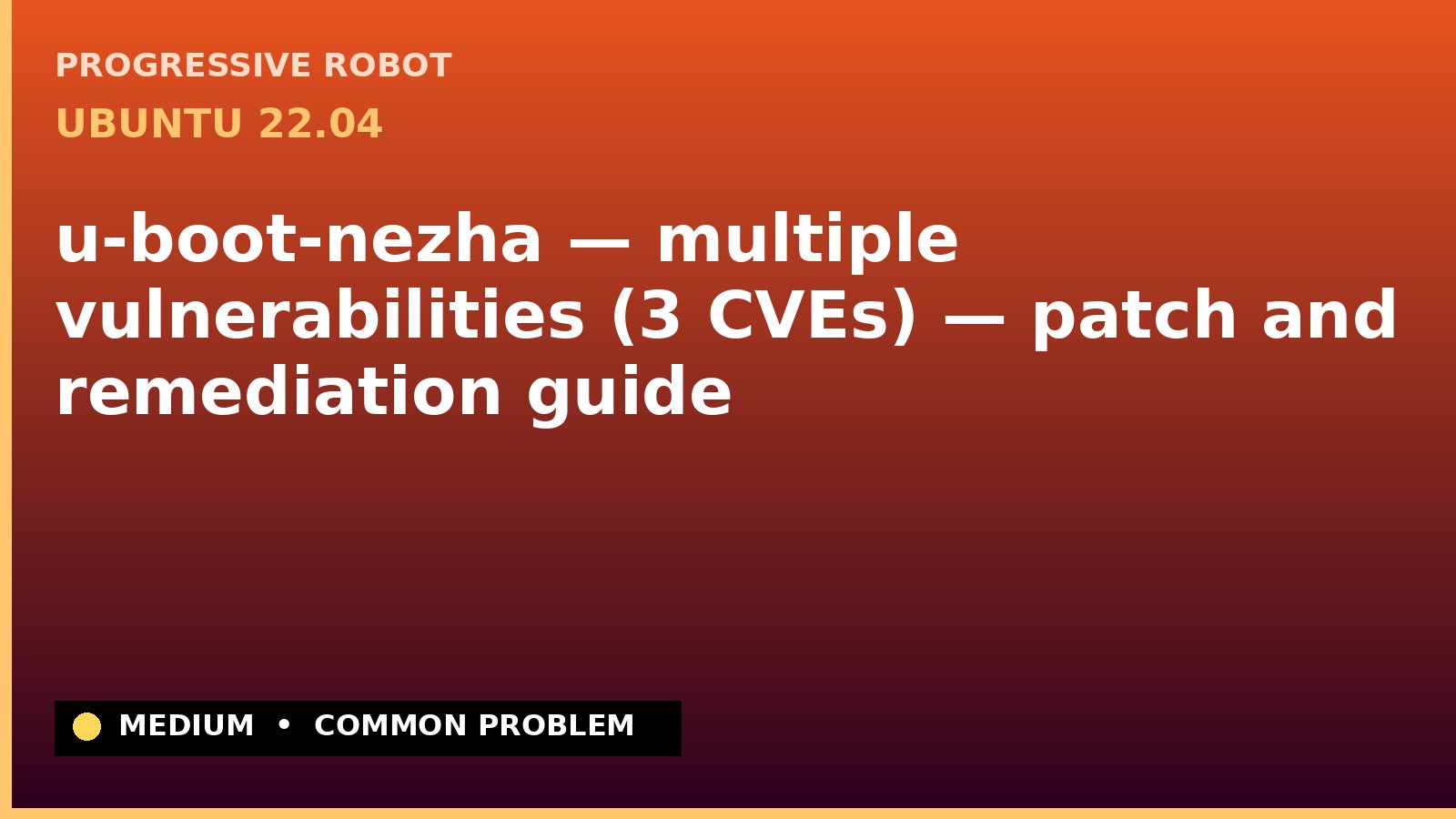 Ubuntu 22.04 — u-boot-nezha — multiple vulnerabilities (3 CVEs) — patch and remediation guide