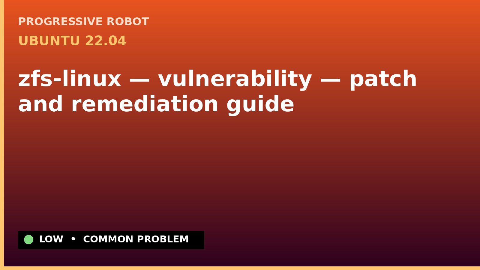 Ubuntu 22.04 — zfs-linux — vulnerability — patch and remediation guide — diagnosis and fix on Ubuntu 22.04
