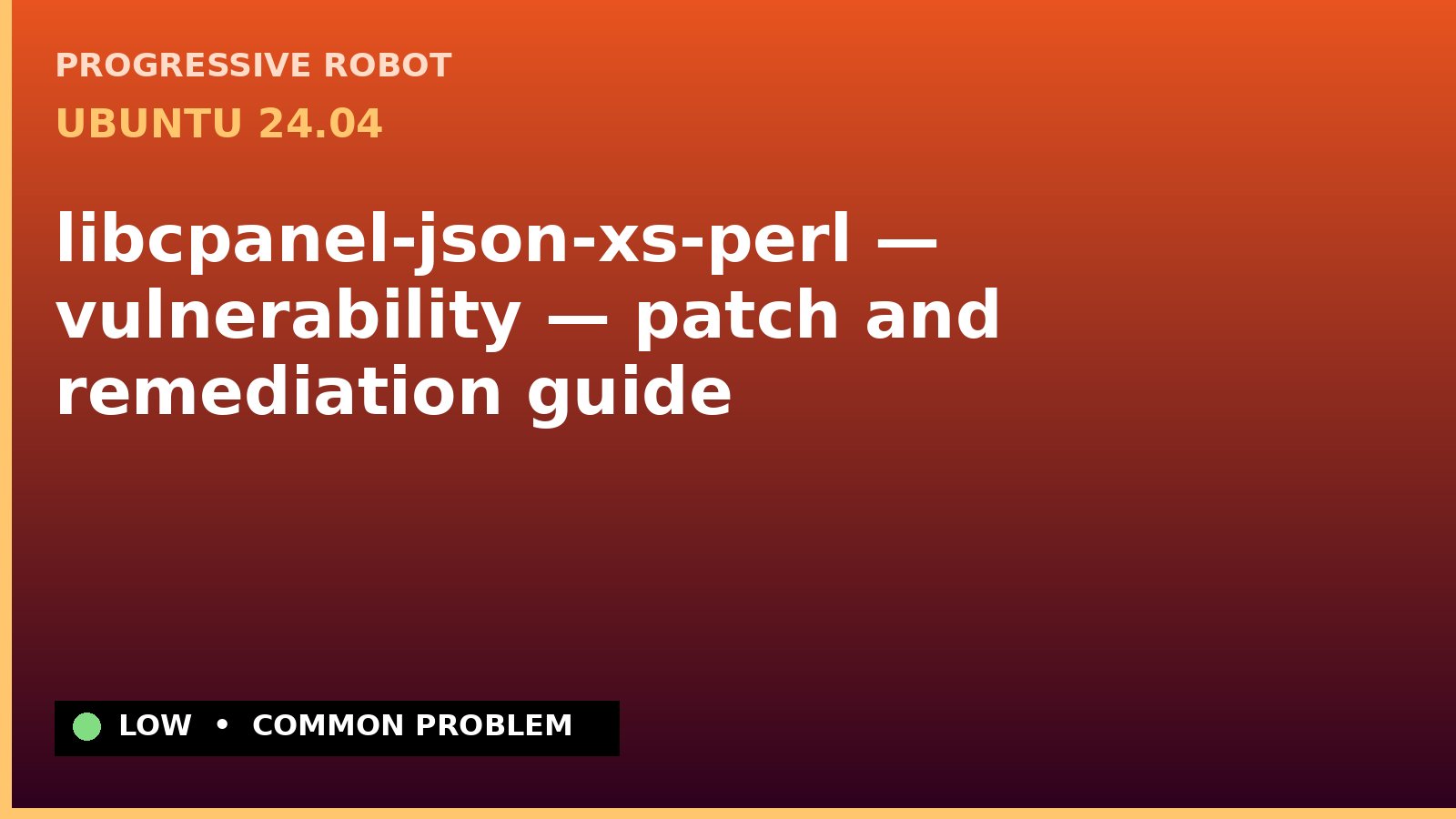 Ubuntu 24.04 — libcpanel-json-xs-perl — vulnerability — patch and remediation guide